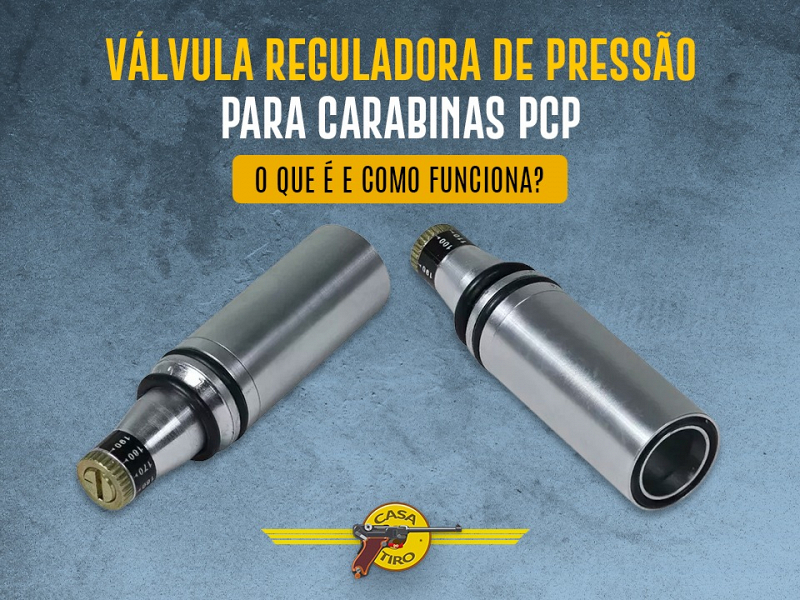 Válvula reguladora de pressão para carabinas PCP: o que é e como funciona?
